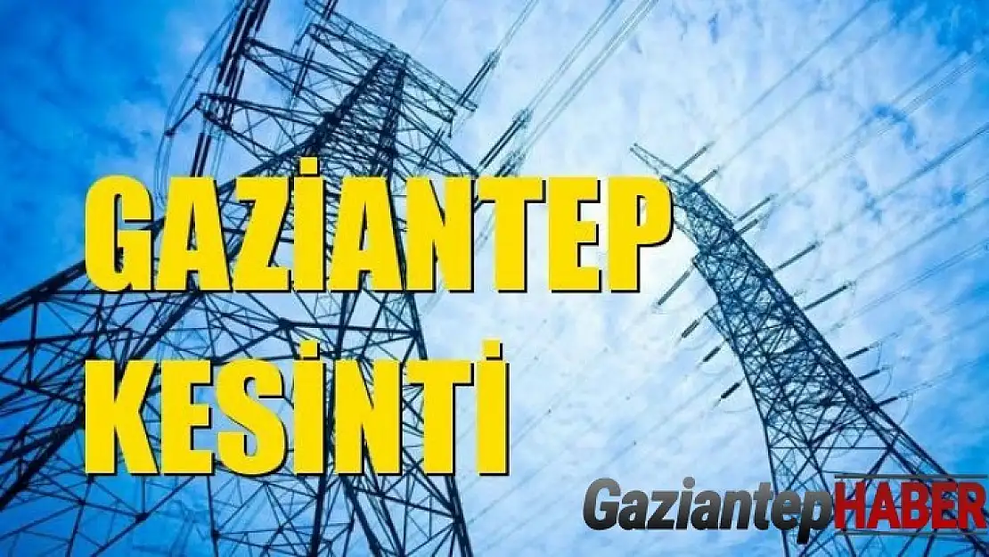 Gaziantep Elektrik Kesintisi 23 Mart Salı