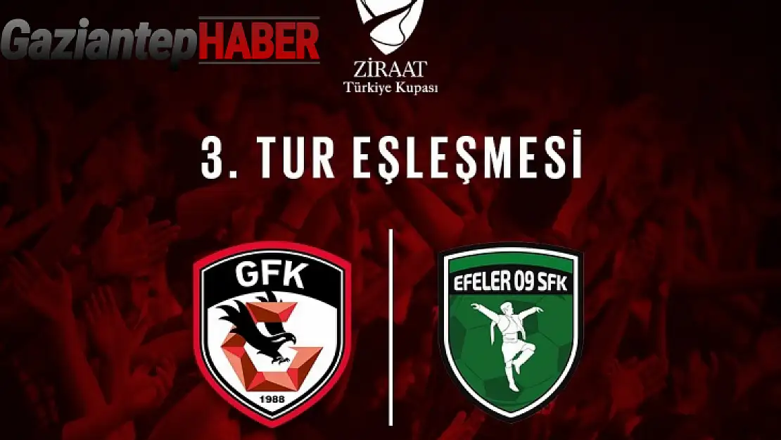 Gaziantep FK'nın kupadaki rakibi Efeler 09 Spor FK