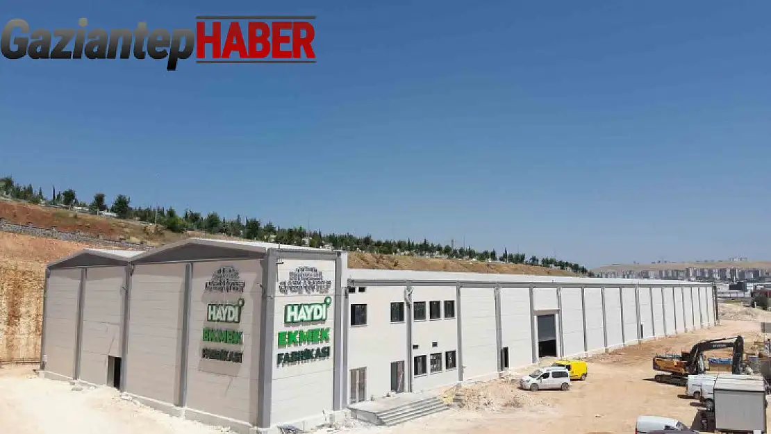 Gaziantep'te HAYDİ'ler için ekmek üretim fabrikası kuruldu