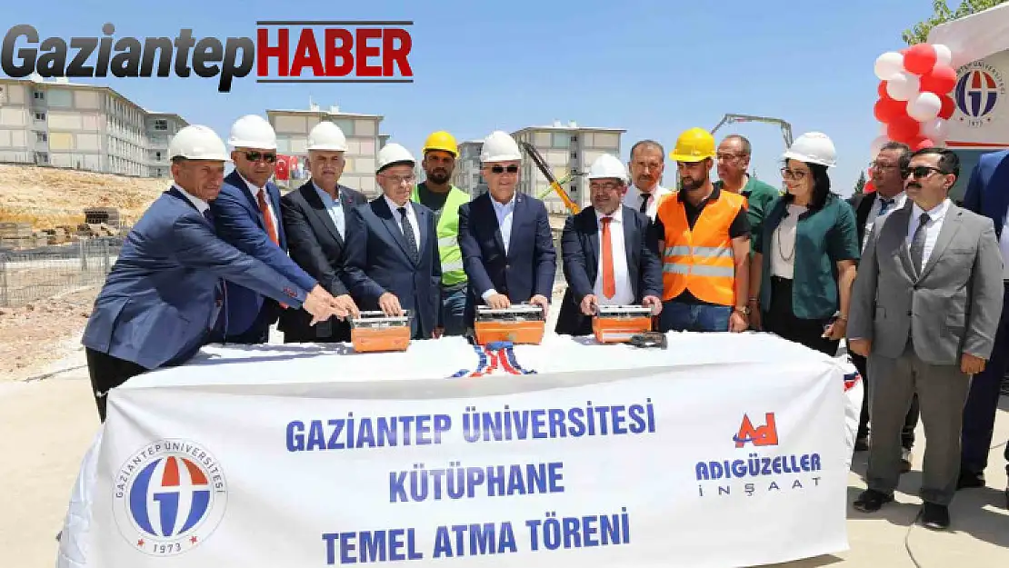 Gaziantep Üniversitesinde yeni kütüphane binasının temeli atıldı