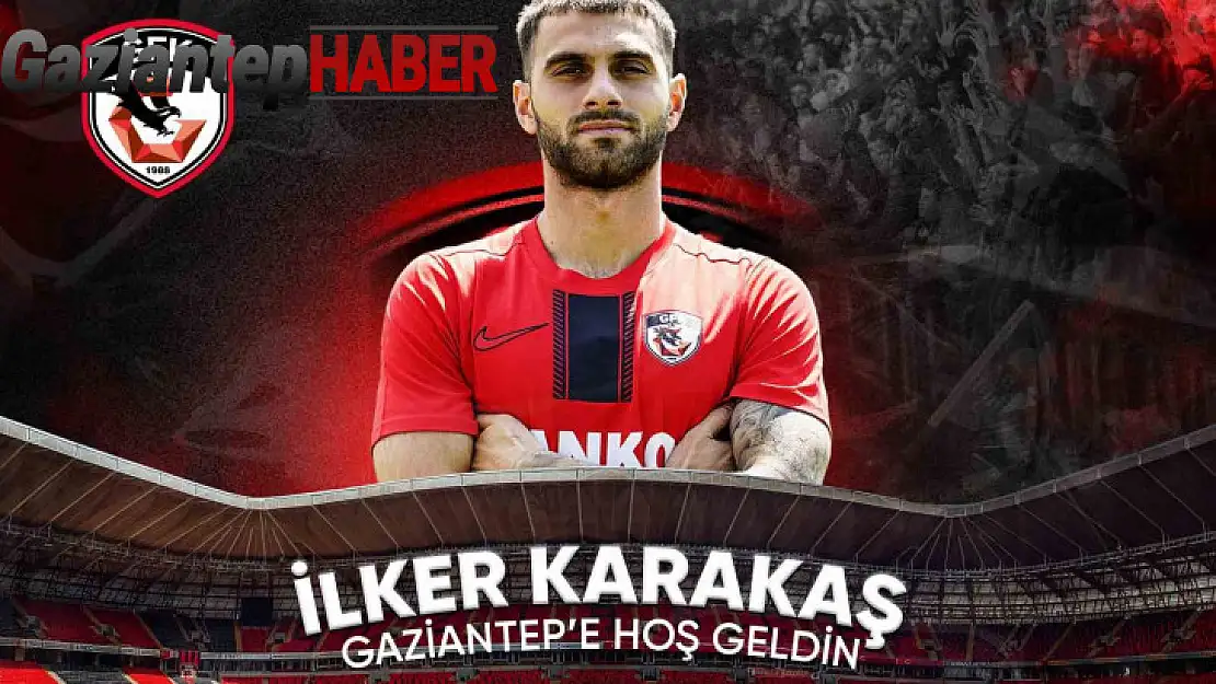 İlker Karakaş Gaziantep FK'da