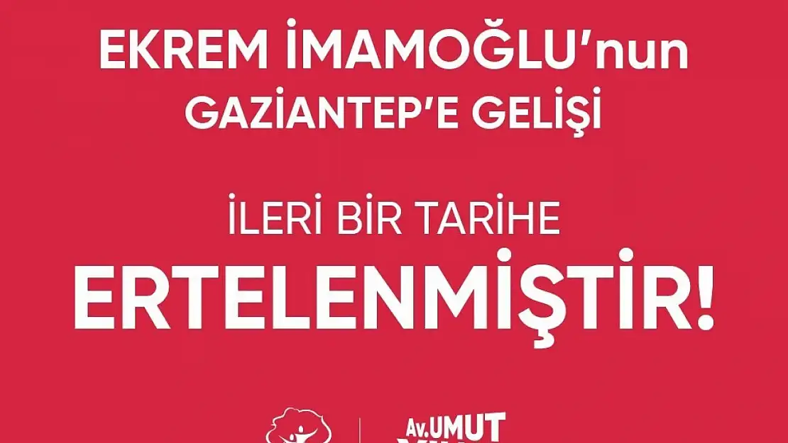 İmamoğlu'nun Gaziantep programı ertelendi