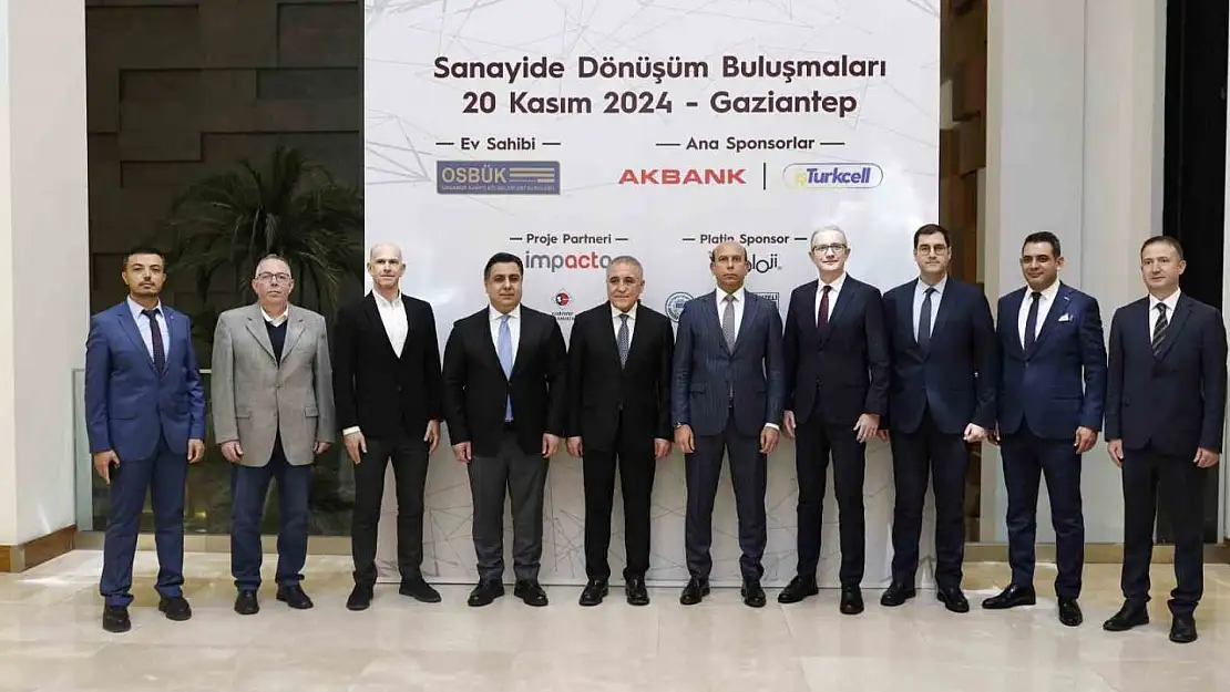 Sanayide Dönüşüm Buluşmaları'nın üçüncüsü Gaziantep'te gerçekleştirildi