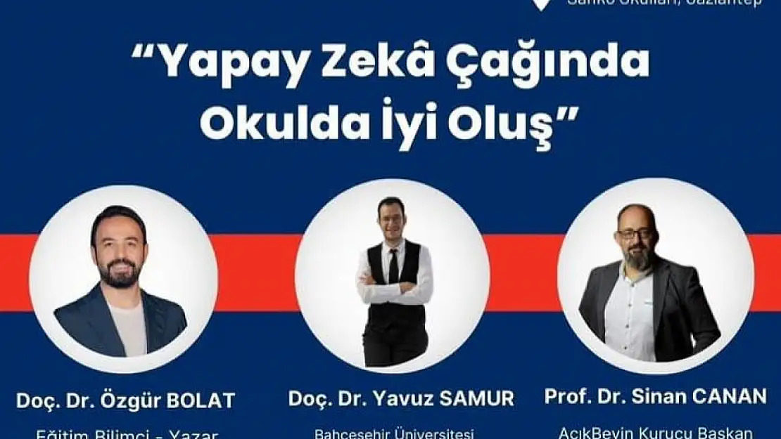 SANKO Okulları, 'Yapay Zeka Çağında Okulda İyi Oluş Temalı Eğitim Sempozyumu'na ev sahipliği yapacak