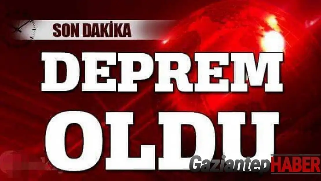 Son Dakika Deprem oldu