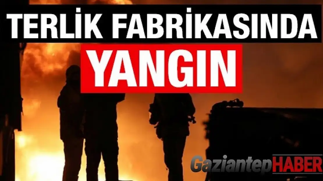 Terlik fabrikasında yangın