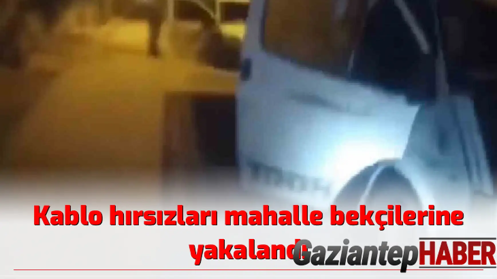 Kablo hırsızları mahalle bekçilerine yakalandı