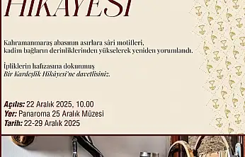 'Bir Kardeşlik Hikâyesi' sergisi Gaziantep 25 Aralık Panorama Müzesi'nde sanatseverlerle buluşuyor