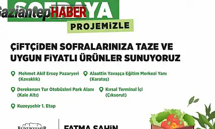 Gaziantep Büyükşehir Belediyesi'nden 'Haydi Tarladan Sofraya' Projesi!