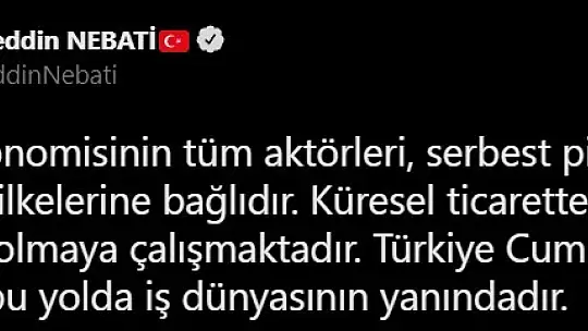 Bakan Nebati: 'Türk iş dünyası örgütlerine iletilen mektubun endişe oluşturması anlamsızdır'