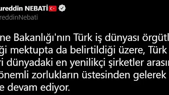 Bakan Nebati: 'Türk iş dünyası örgütlerine iletilen mektubun endişe oluşturması anlamsızdır'