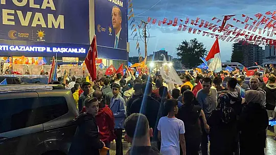 Erdoğan'ın zaferi Gaziantep'te coşkuyla kutlanıyor