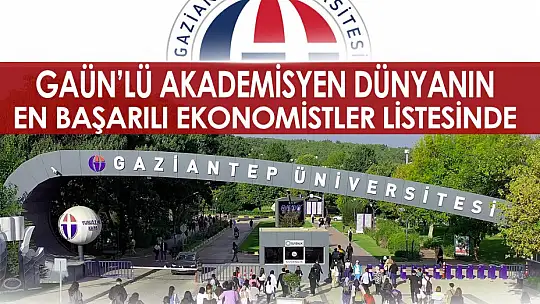 GAÜN'lü akademisyen dünyanın en başarılı genç ekonomistleri arasında