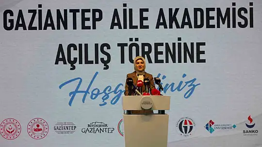 Gaziantep Aile Akademisi bakanların katılımıyla açıldı