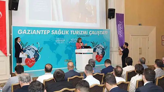 Gaziantep Sağlık Turizmi Çalıştayı'nın açılışı yapıldı