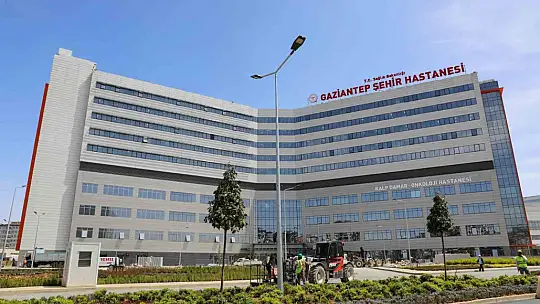 Gaziantep Şehir Hastanesi 15 Haziran'da hizmete giriyor
