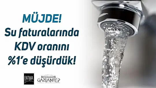 Gaziantep'te içme suyundaki KDV oranı yüzde 1'e indi