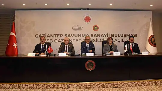 Türkiye'de bir ilk: Savunma Sanayi Başkanlığı Gaziantep temsilciliği açıldı