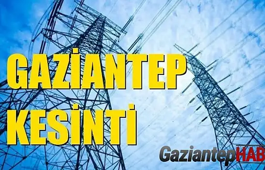 Gaziantep Elektrik Kesintisi 19 Mart Cuma
