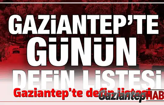 Gaziantep'te defin listesi 08.02.2023