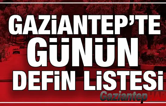 Gaziantep'te defin listesi 13.02.2023