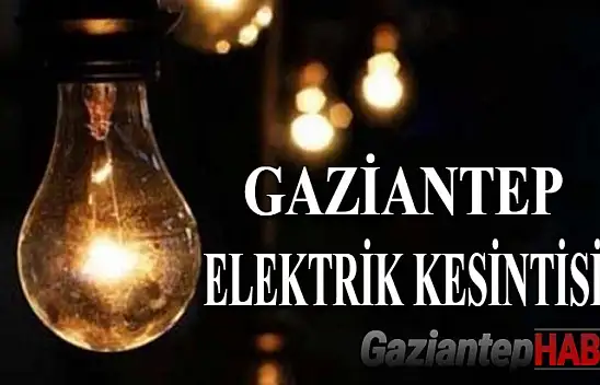 Gaziantep'te elektrik kesintisi