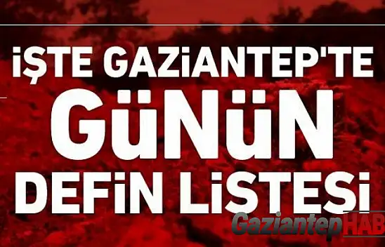 Gaziantep'te günün defin listesi 29.09.2021