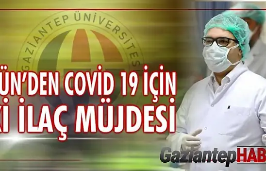 Gaziantep Üniversitesi'nden Covid-19 için iki ilaç müjdesi