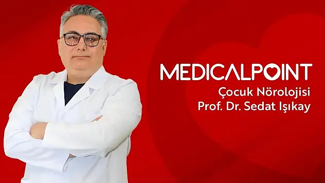 Çocuk Nörolojisi Uzmanı Prof. Dr. Işıkay Medical Point'te