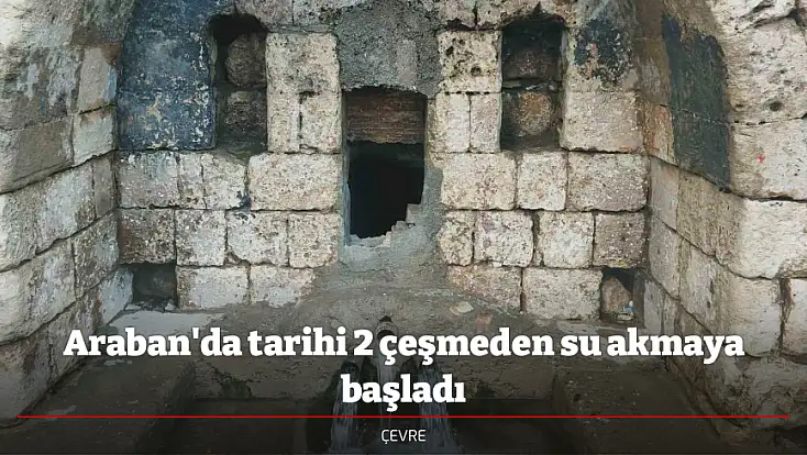 Araban'da tarihi 2 çeşmeden su akmaya başladı