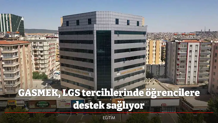 GASMEK, LGS tercihlerinde öğrencilere destek sağlıyor