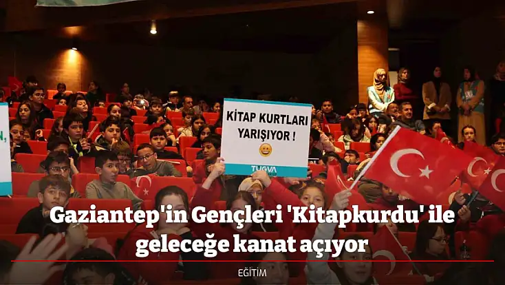 Gaziantep'in Gençleri 'Kitapkurdu' ile geleceğe kanat açıyor