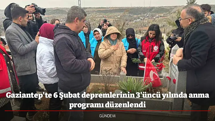 Gaziantep'te 6 Şubat depremlerinin 3'üncü yılında anma programı düzenlendi