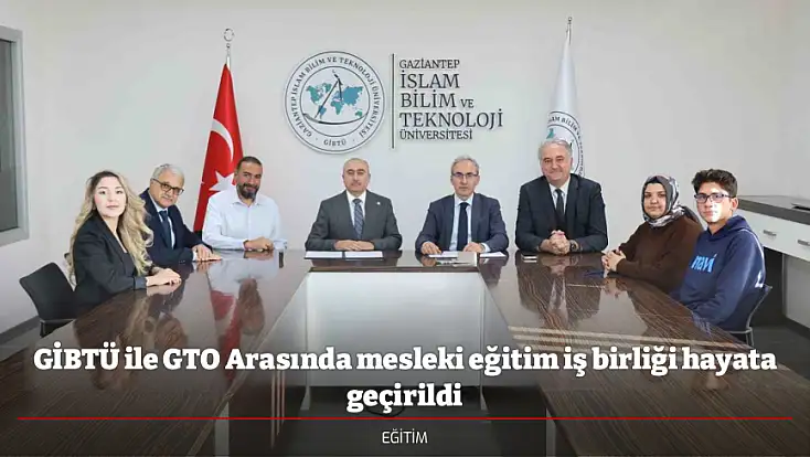 GİBTÜ ile GTO Arasında mesleki eğitim iş birliği hayata geçirildi