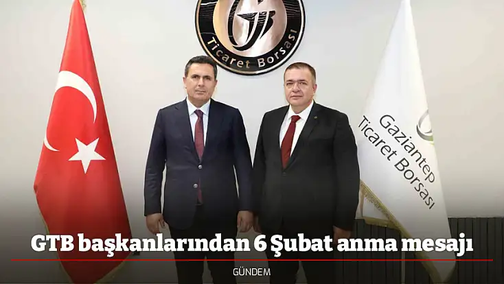 GTB başkanlarından 6 Şubat anma mesajı