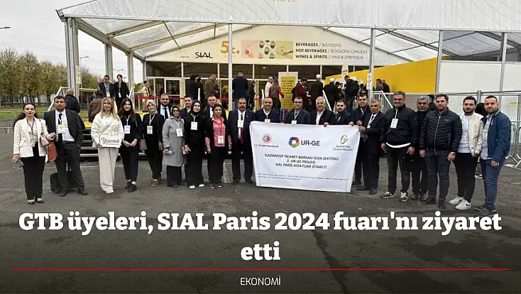 GTB üyeleri, SIAL Paris 2024 fuarı'nı ziyaret etti