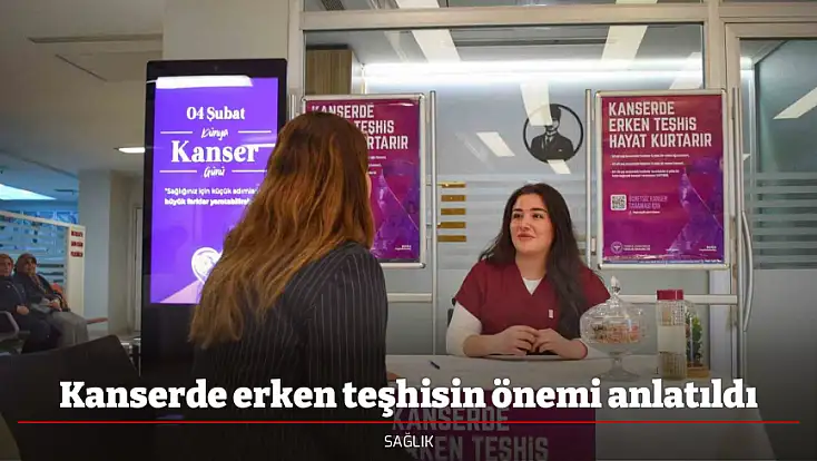 Kanserde erken teşhisin önemi anlatıldı
