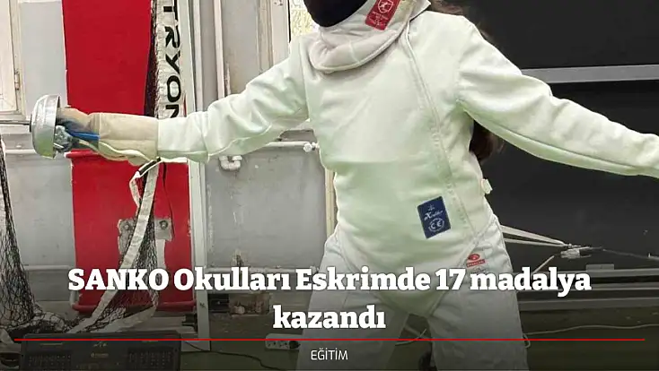 SANKO Okulları Eskrimde 17 madalya kazandı