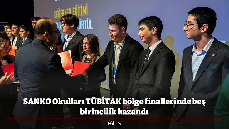 SANKO Okulları TÜBİTAK bölge finallerinde beş birincilik kazandı