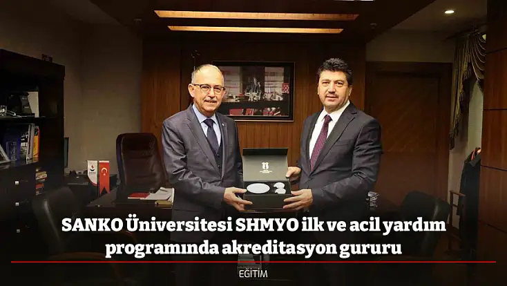 SANKO Üniversitesi SHMYO ilk ve acil yardım programında akreditasyon gururu