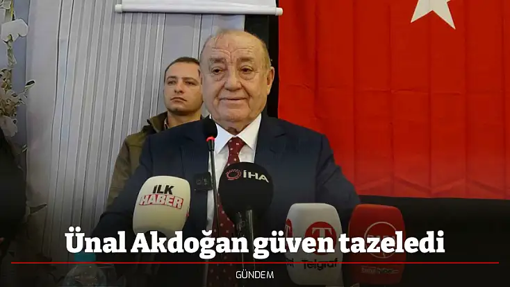 Ünal Akdoğan güven tazeledi
