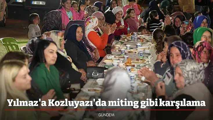 Yılmaz'a Kozluyazı'da miting gibi karşılama