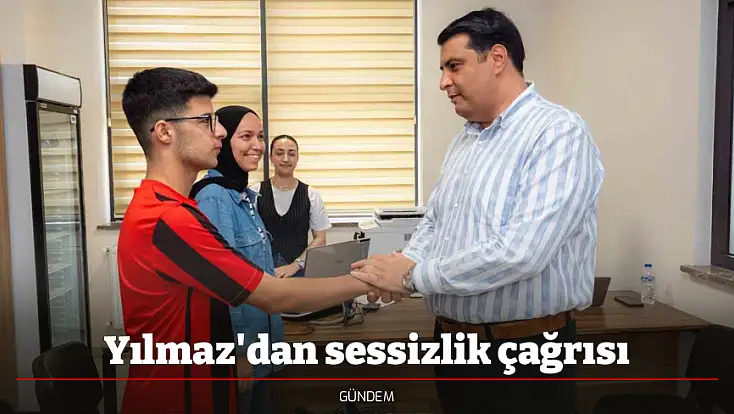 Yılmaz'dan sessizlik çağrısı