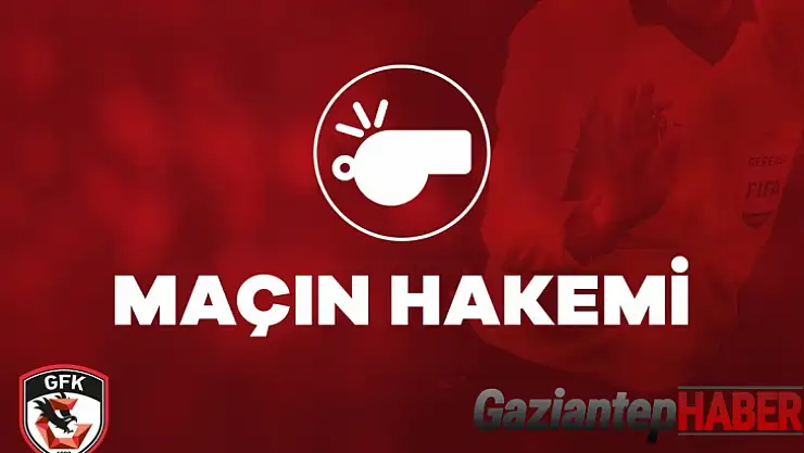 Gaziantep FK - Trabzonspor maçının hakemi açıklandı