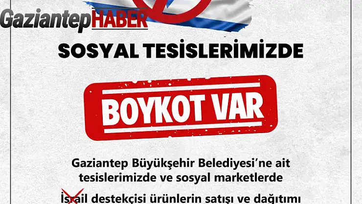 Gaziantep Büyükşehir, İsrail menşeili gıda ürünlerinin satışını durdurdu