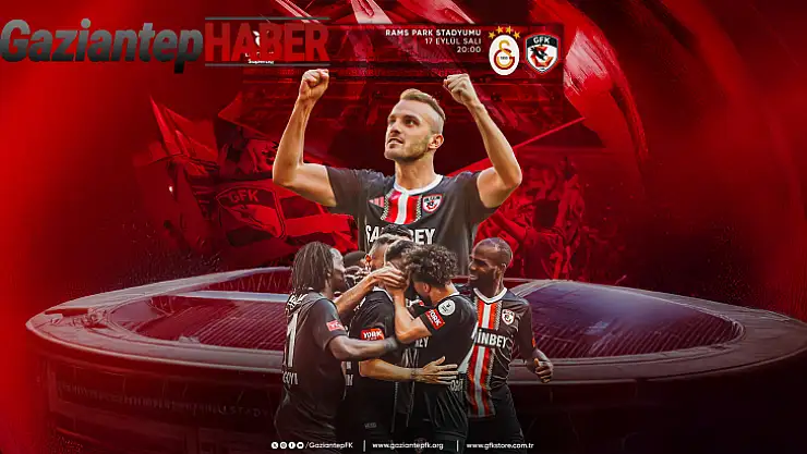 Gaziantep FK, Galatasaray'a Konuk Oluyor