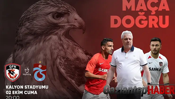 Gaziantep Futbol Kulübümüz, Trabzonspor'u konuk ediyor