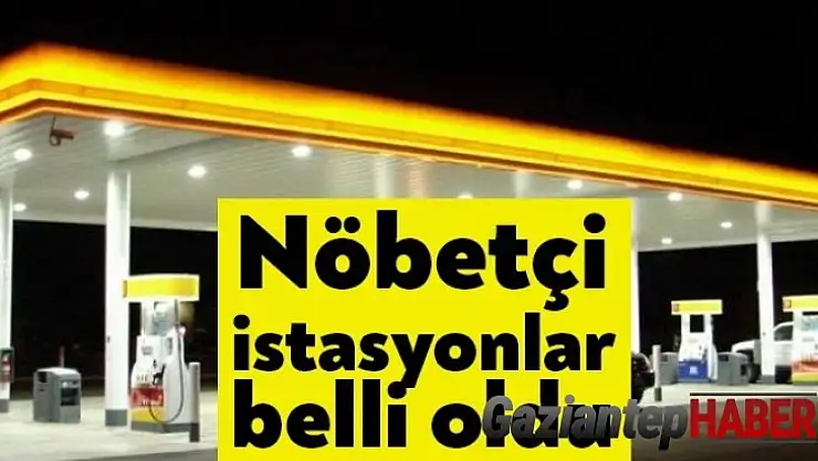 Gaziantep'te 21-22 Kasım 2020 tarihlerinde nöbetçi akaryakıt istasyonları