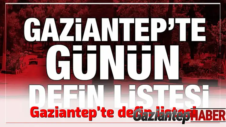 Gaziantep'te defin listesi 07.02.2023