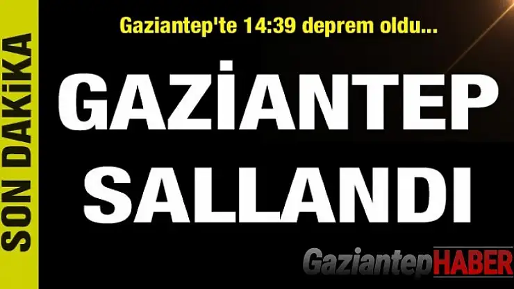 Gaziantep'te deprem oldu
